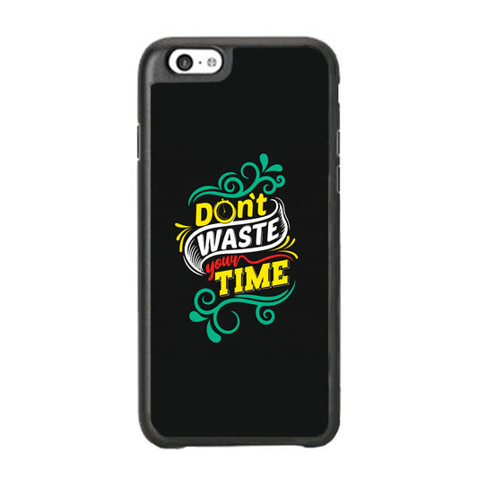 Life Impulse -Don't Waste Time- iPhone 6 | 6s Case