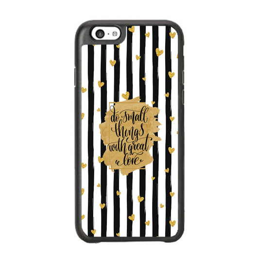 Quote Love of Small Things iPhone 6 | 6s Case
