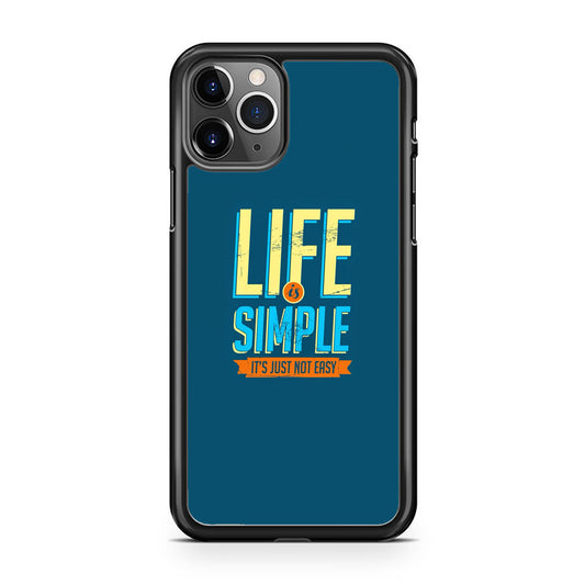 Quotes Not Easy Life iPhone 11 Pro Case
